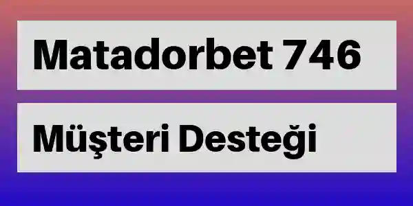 Matadorbet destek 746